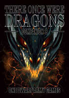 There Once Were Dragons Companion 8