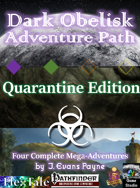 Dark Obelisk Adventure Path: Quarantine Edition