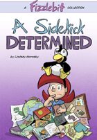 Fizzlebit, Chapter 1: A Sidekick Determined