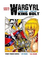 Wargyrl #7: King Bolt Part One