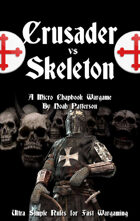 Crusader Vs Skeleton: A Micro Chapbook Wargame