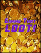 Gimme That Loot! Weapons, Resources and Gear