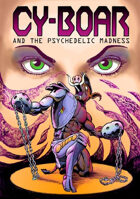 Cy-Boar #6: Psychedelic Madness