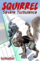 Squirrel #2: Severe Turbulence