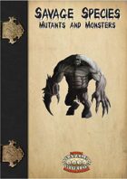 Savage Species: Mutants and Monsters