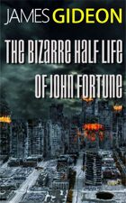 The Bizarre Half-Life Of John Fortune