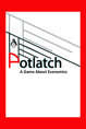 Potlatch: A Game About Economics